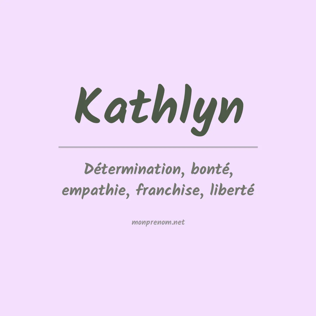 Signification du Prénom Kathlyn