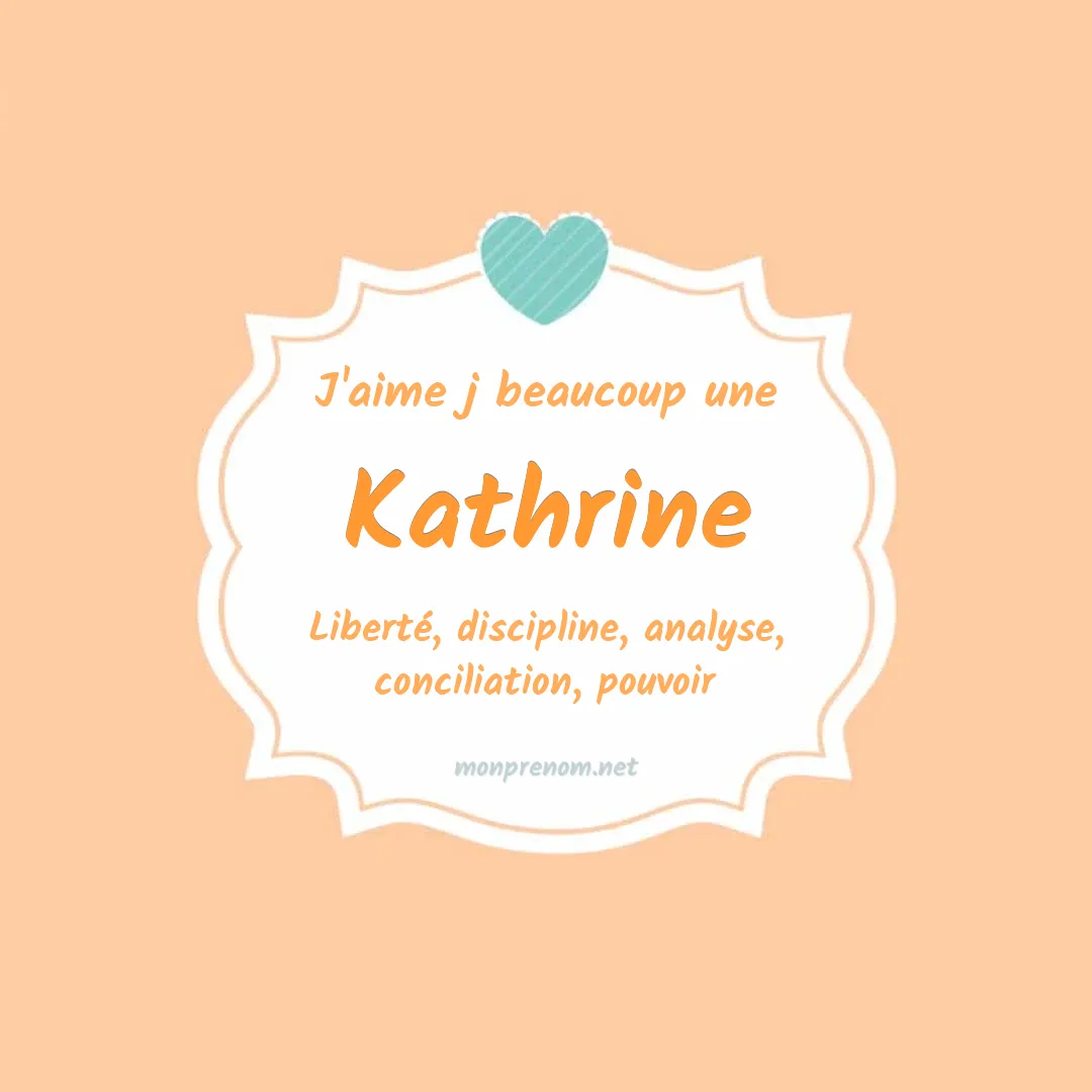 j'aime beaucoup Kathrine