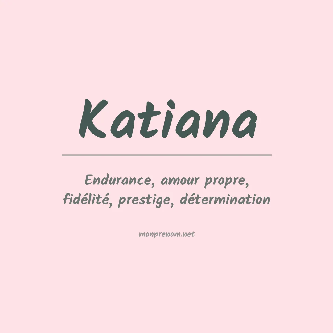 Signification du Prénom Katiana Signification du Prénom Katiana