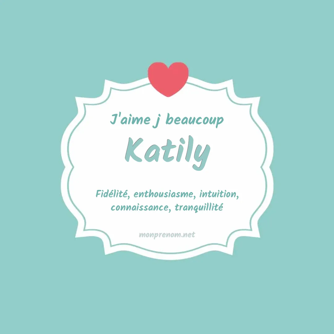 j'aime beaucoup Katily