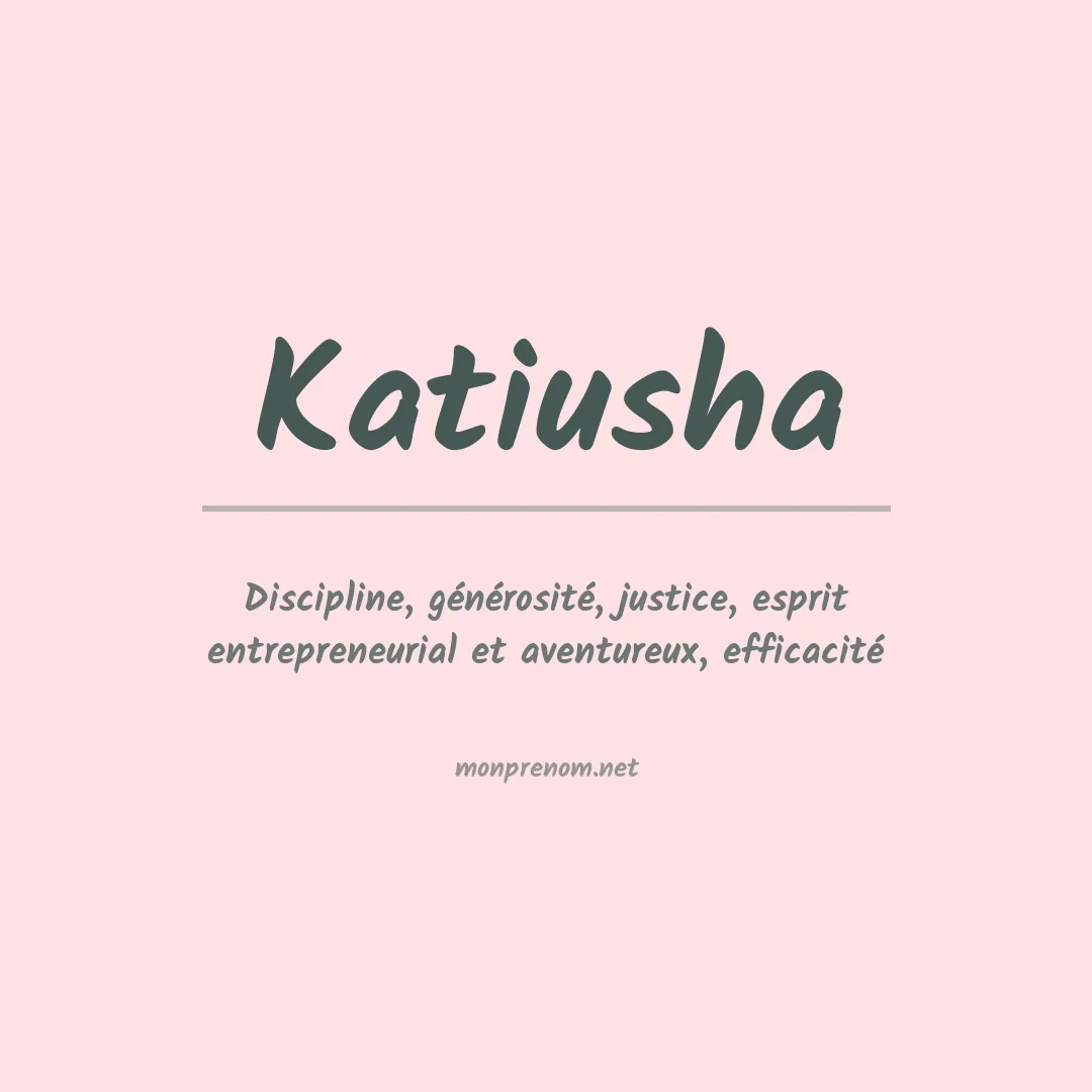 Signification du Prénom Katiusha Signification du Prénom Katiusha