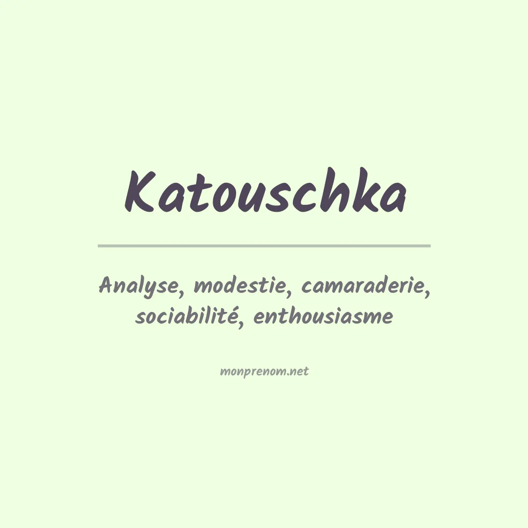 Signification du Prénom Katouschka Signification du Prénom Katouschka