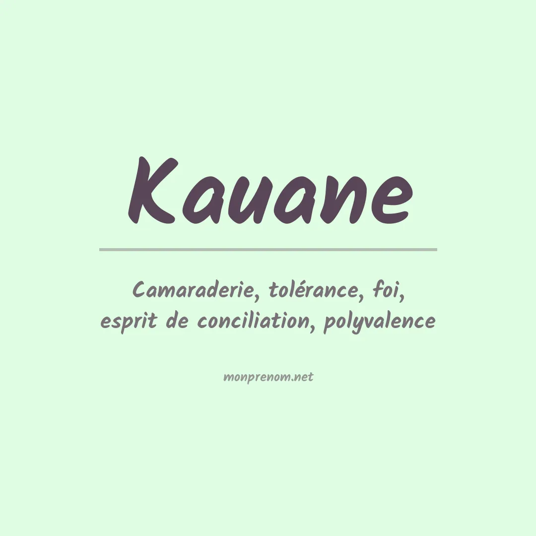 Signification du Prénom Kauane