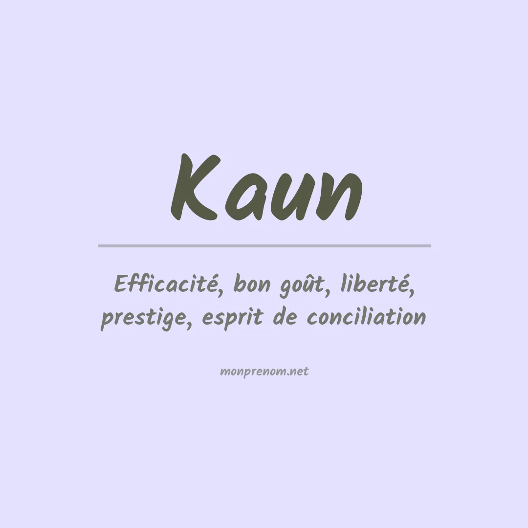 Signification du Prénom Kaun