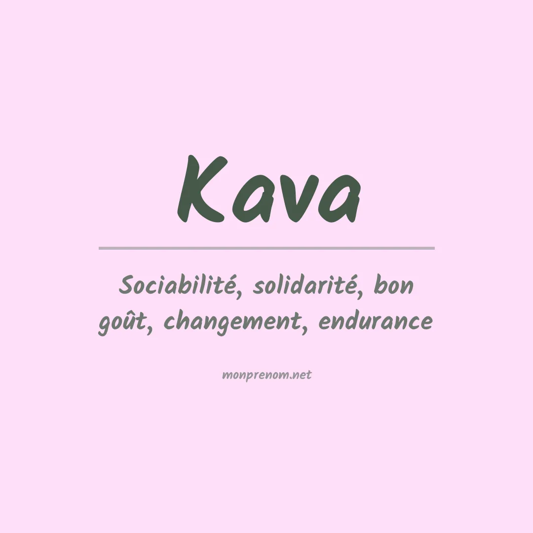 Signification du Prénom Kava