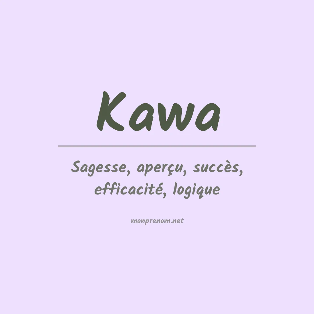 Signification du Prénom Kawa