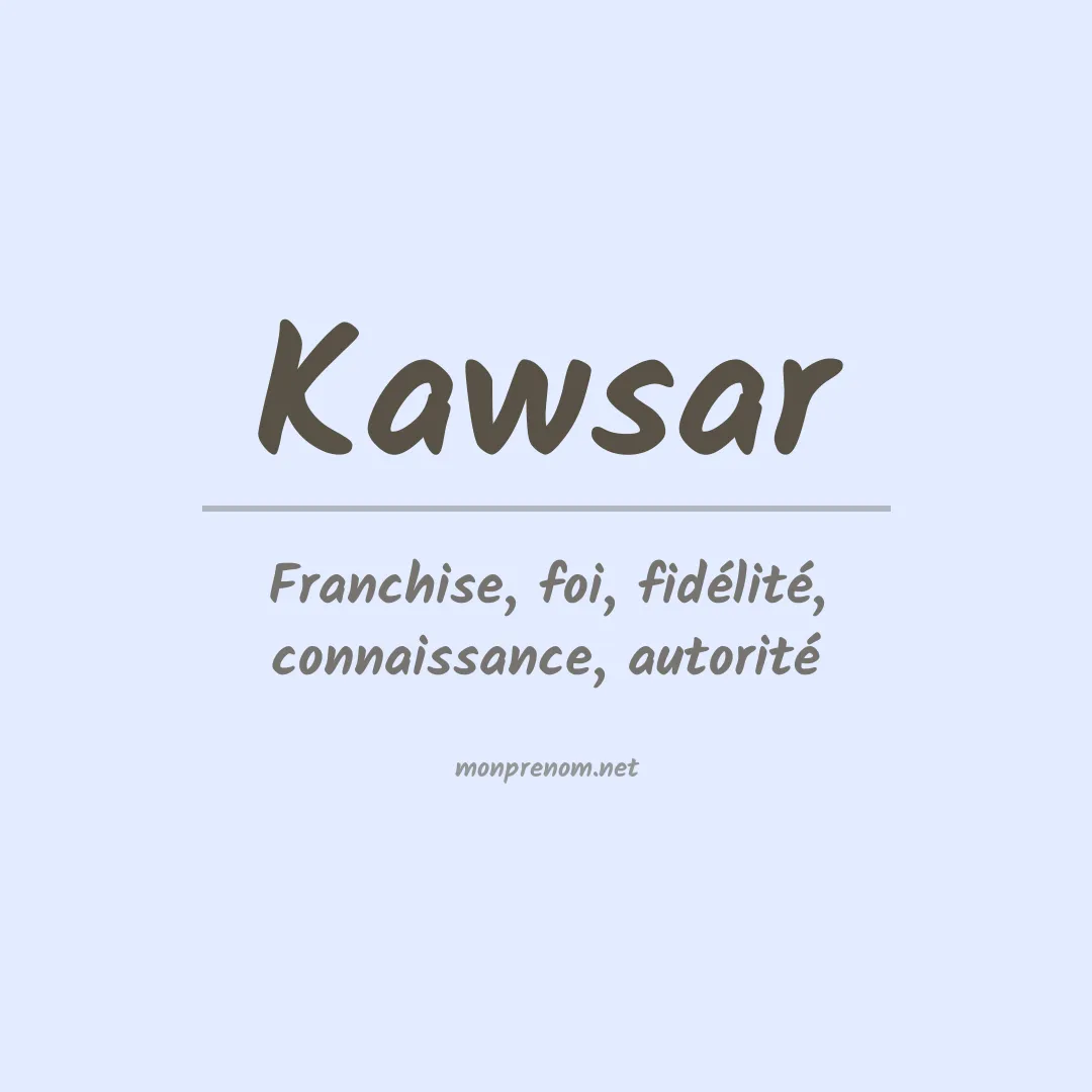Signification du Prénom Kawsar Signification du Prénom Kawsar