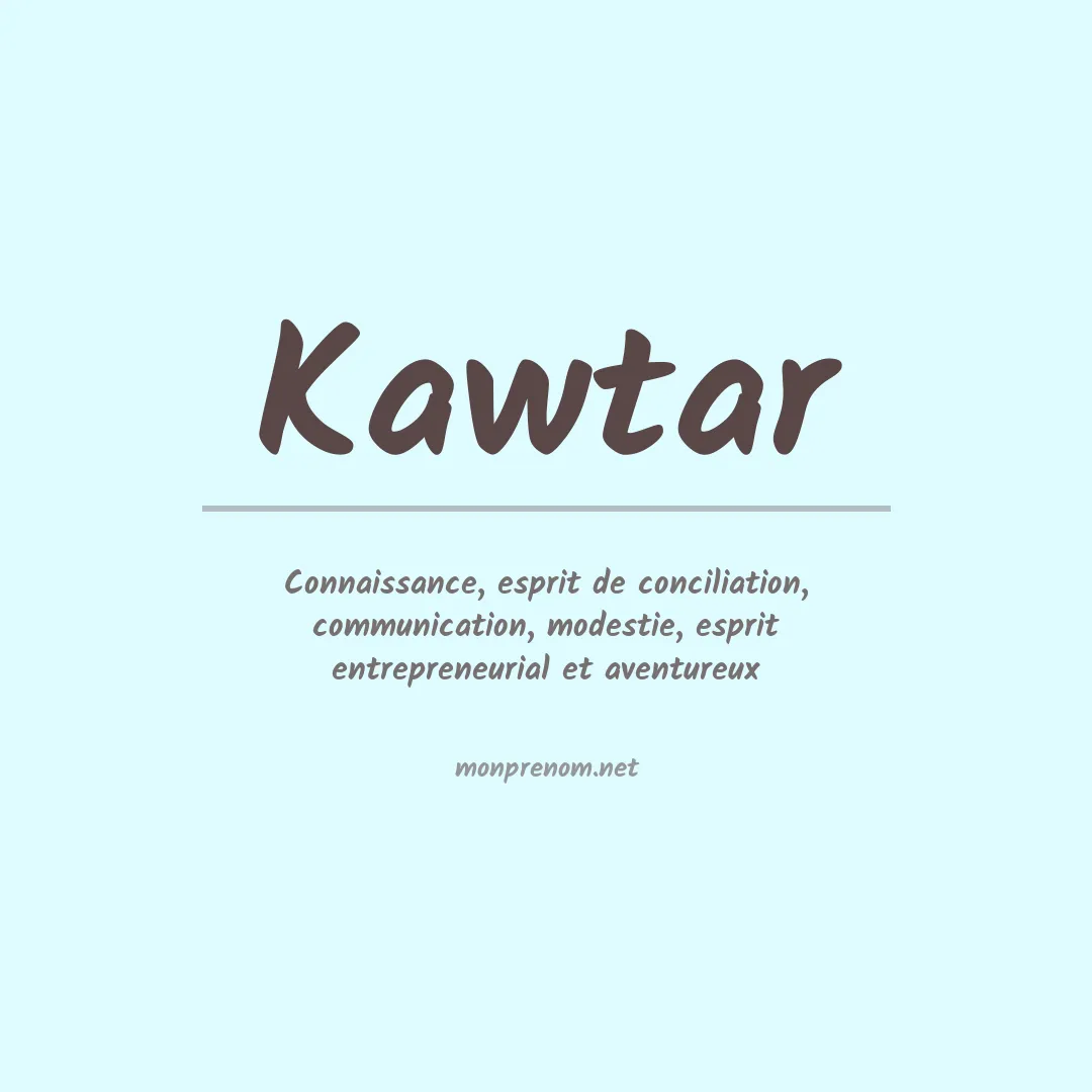 Signification du Prénom Kawtar