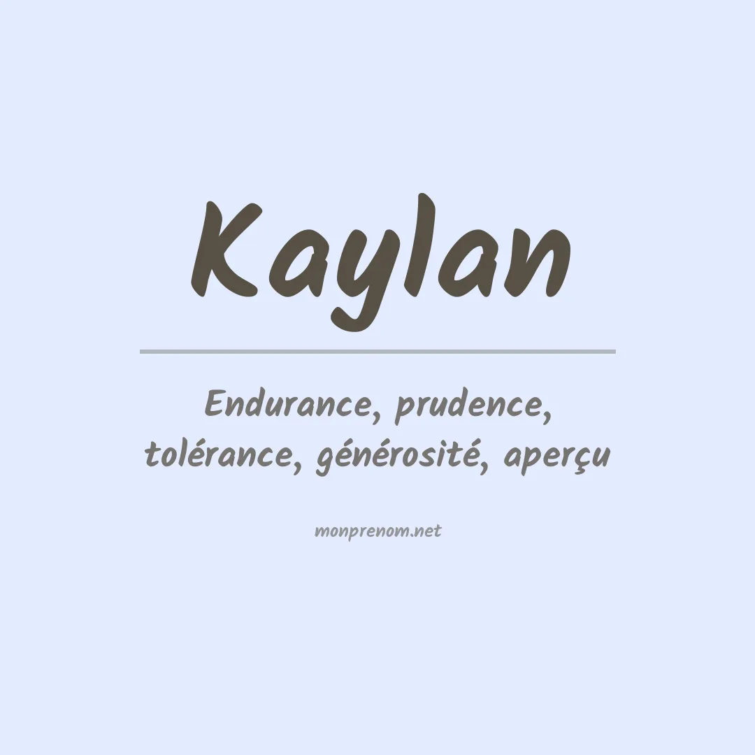 Signification du Prénom Kaylan Signification du Prénom Kaylan