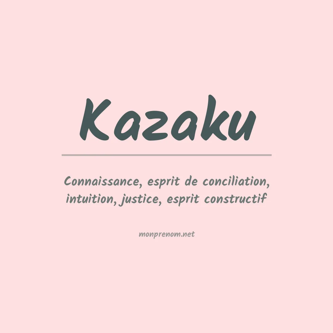 Signification du Prénom Kazaku Signification du Prénom Kazaku