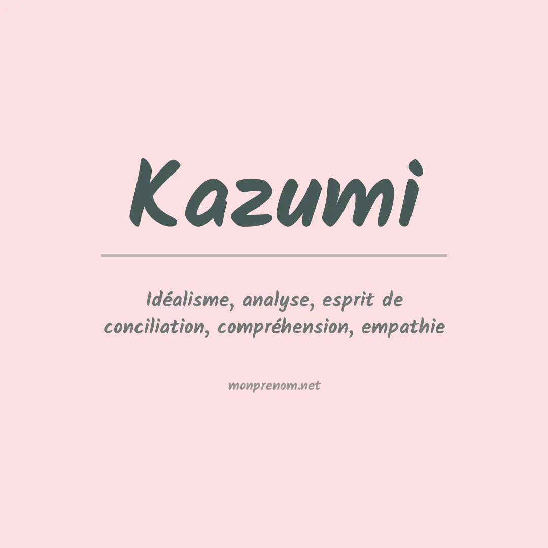 Signification du Prénom Kazumi