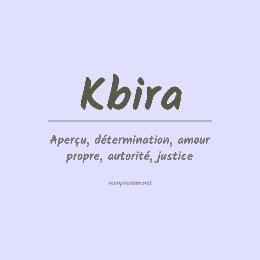 Signification du Prénom Kbira Signification du Prénom Kbira