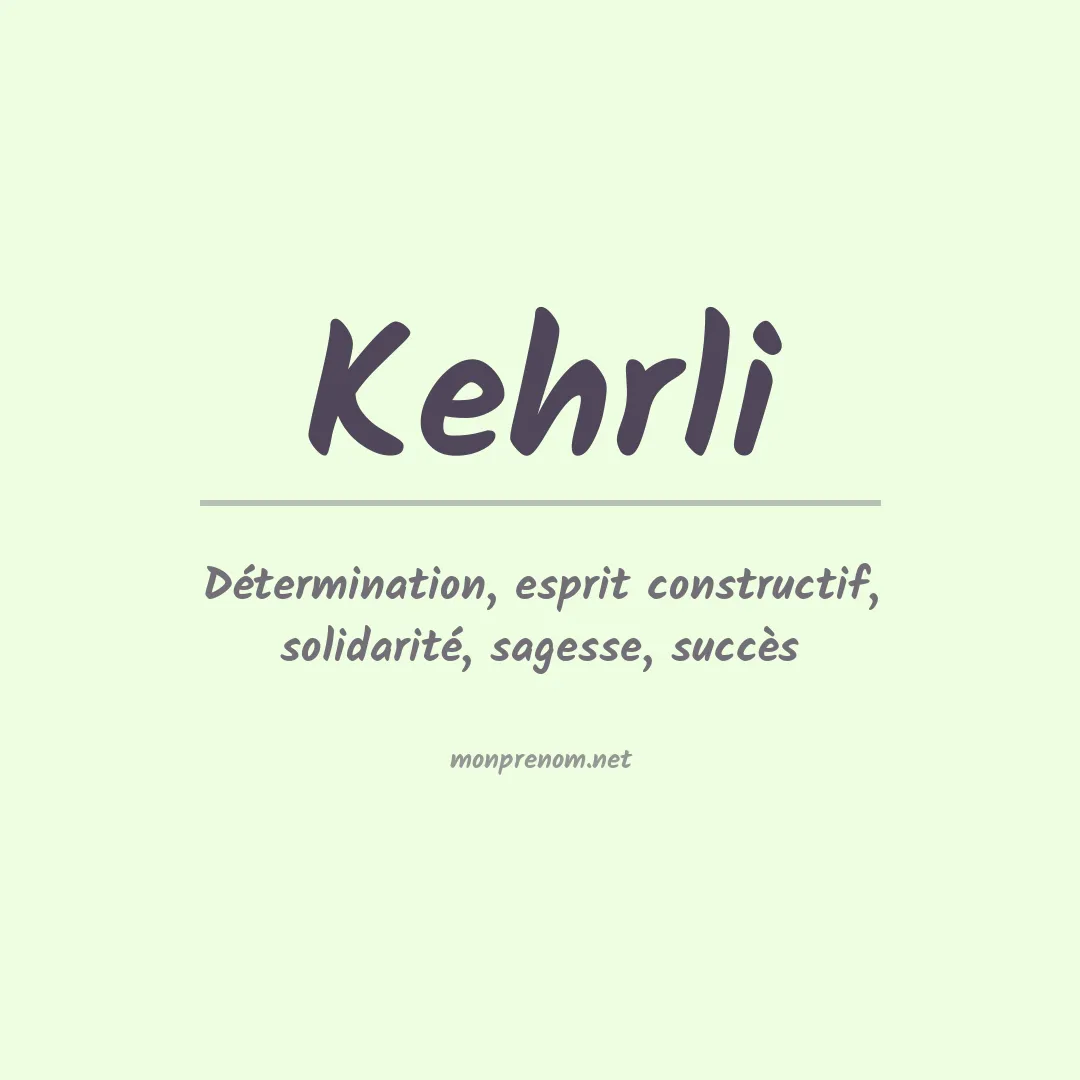 Signification du Prénom Kehrli