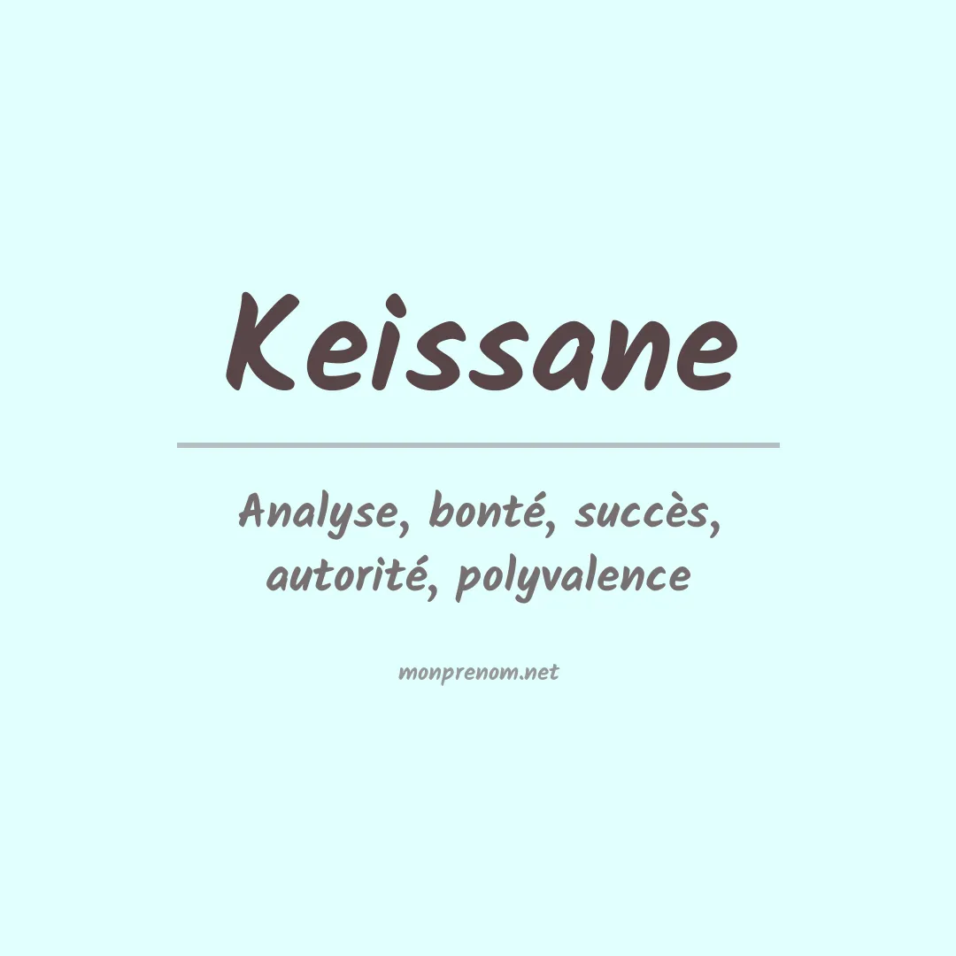 Signification du Prénom Keissane Signification du Prénom Keissane