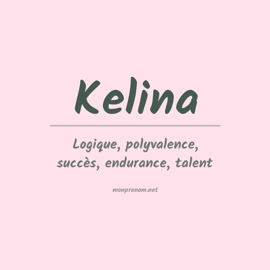 Signification du Prénom Kelina