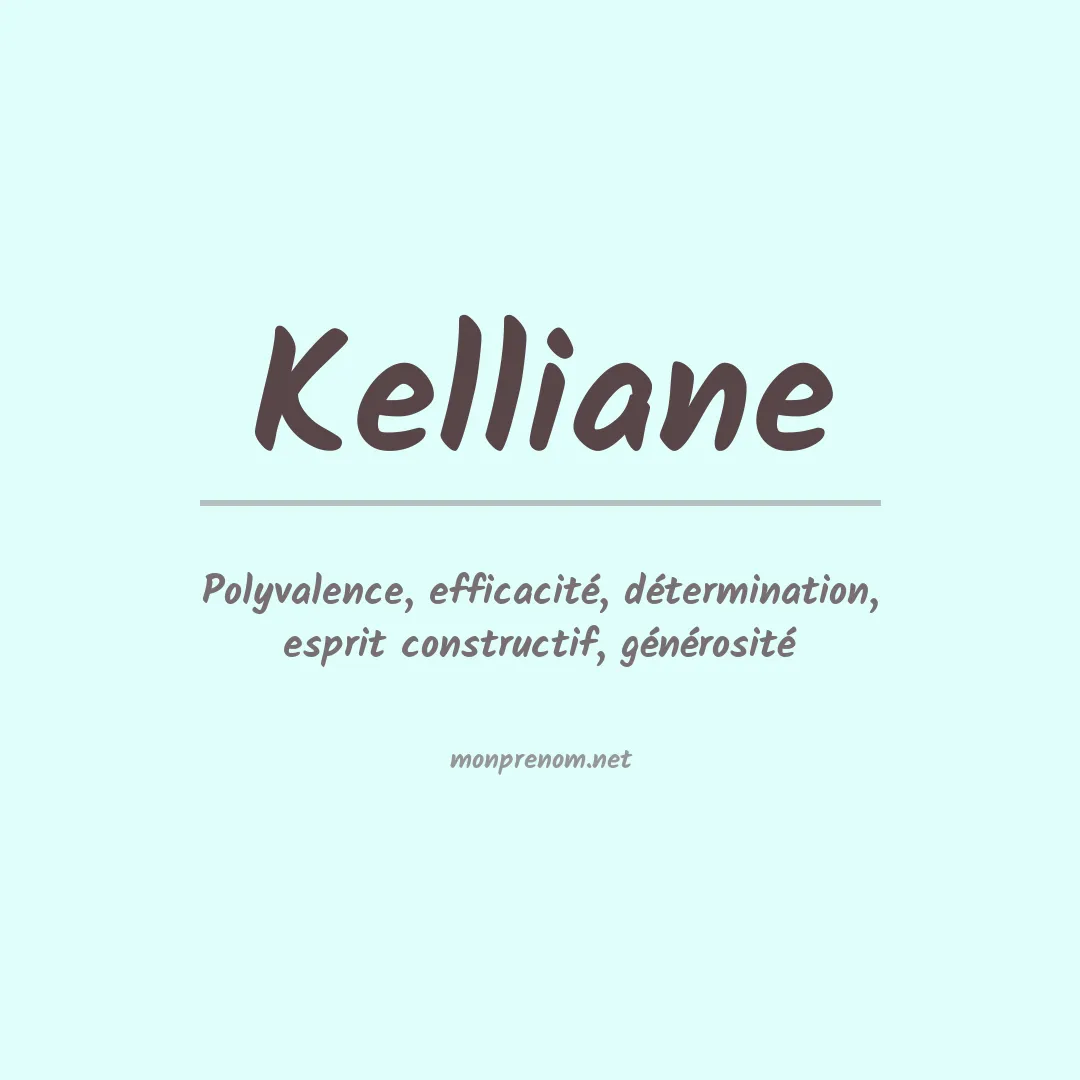 Signification du Prénom Kelliane Signification du Prénom Kelliane