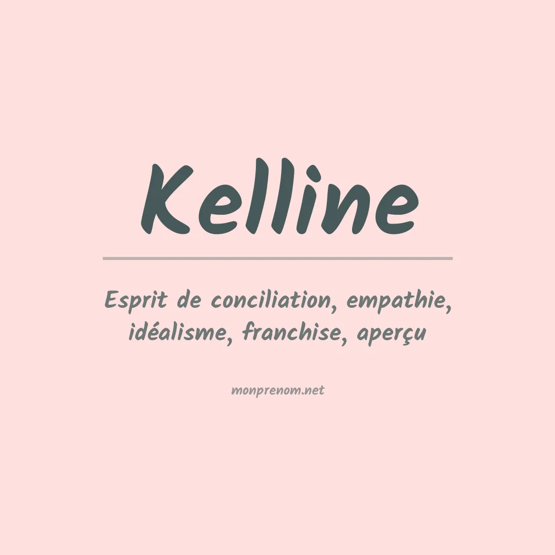 Signification du Prénom Kelline Signification du Prénom Kelline