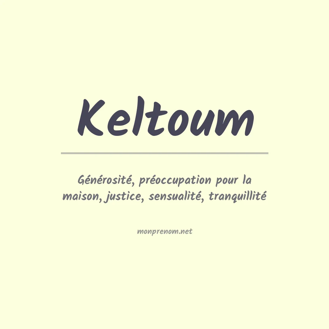 Signification du Prénom Keltoum Signification du Prénom Keltoum