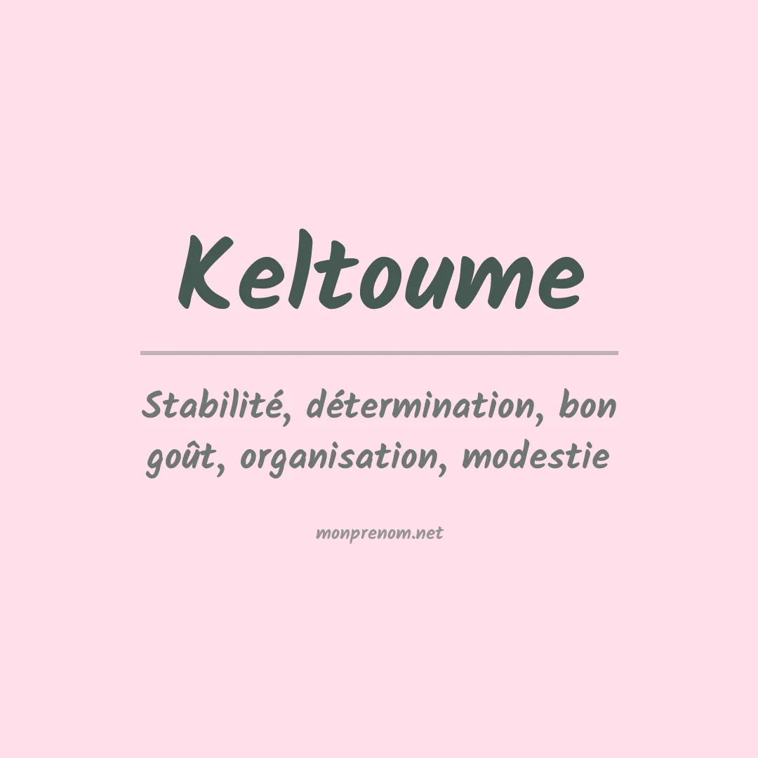 Signification du Prénom Keltoume Signification du Prénom Keltoume