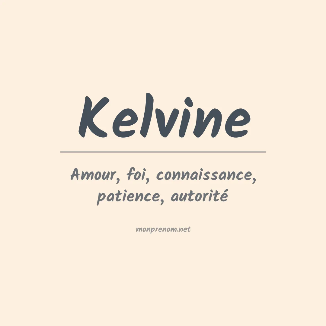 Signification du Prénom Kelvine