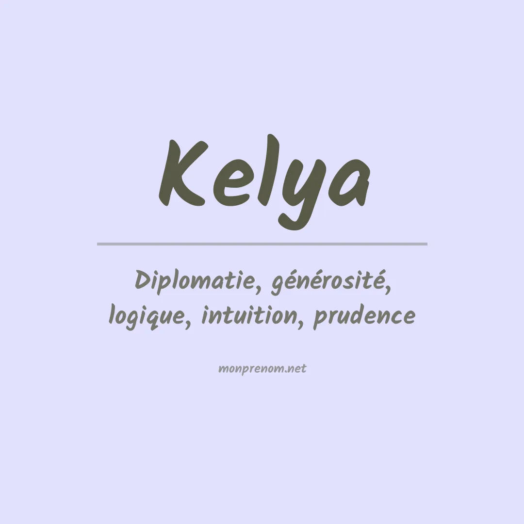 Signification du Prénom Kelya