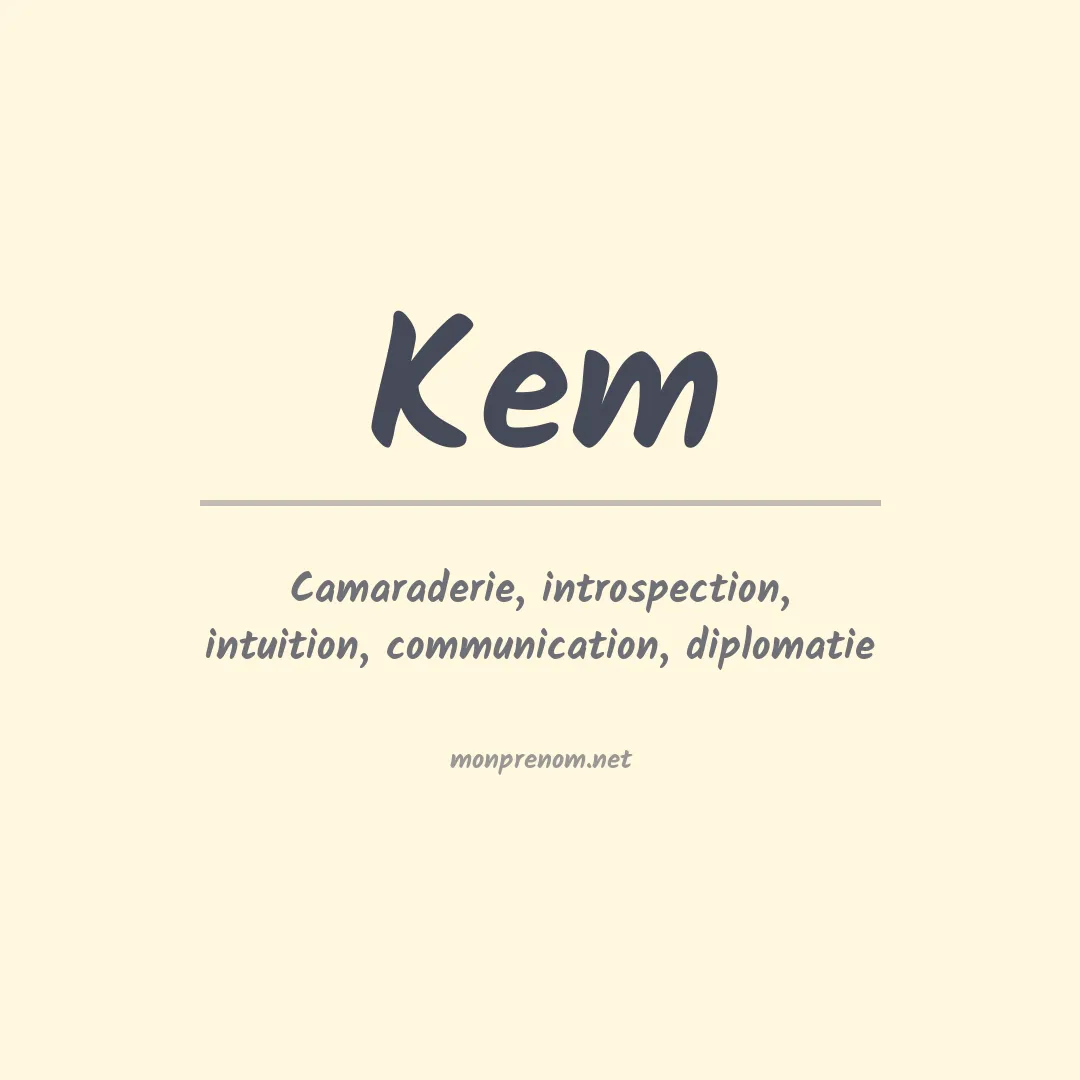 Signification du Prénom Kem