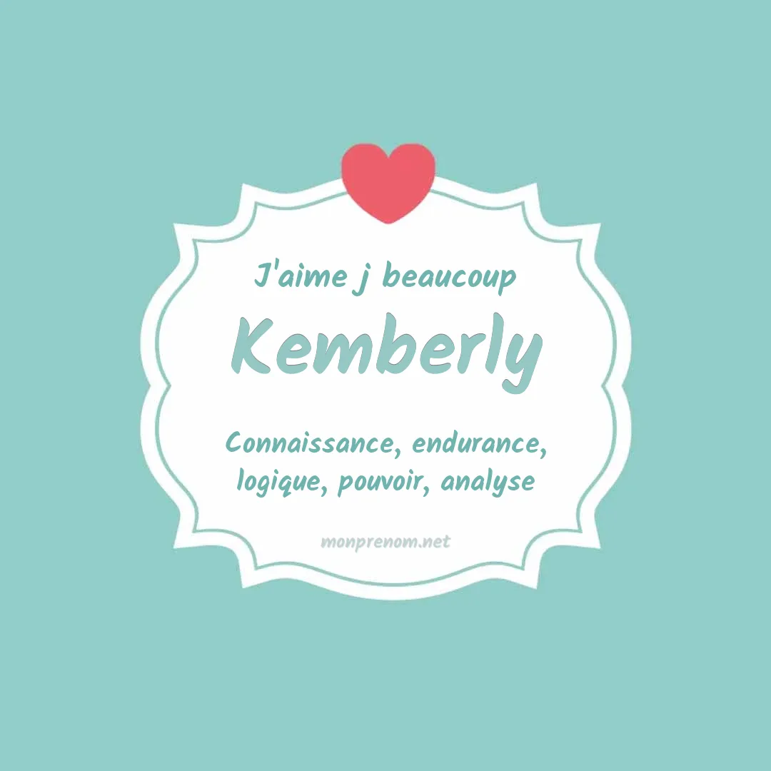 j'aime beaucoup Kemberly