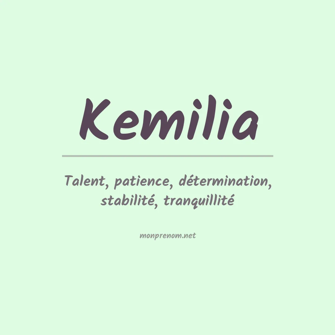 Signification du Prénom Kemilia Signification du Prénom Kemilia