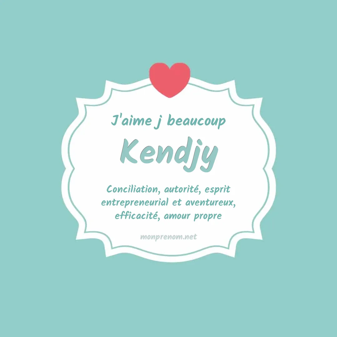 j'aime beaucoup Kendjy