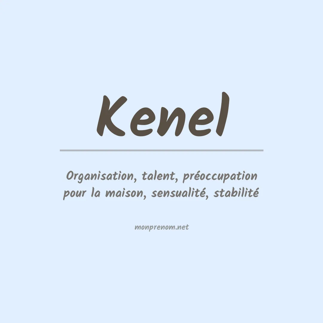 Signification du Prénom Kenel Signification du Prénom Kenel