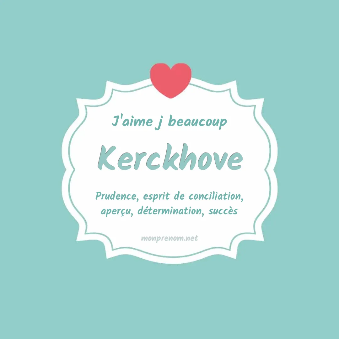 j'aime beaucoup Kerckhove