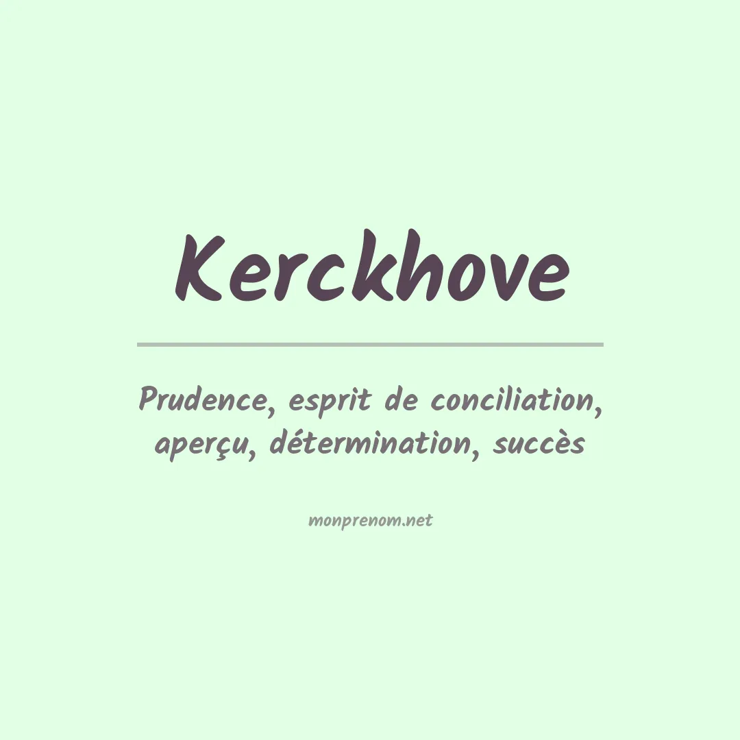 Signification du Prénom Kerckhove Signification du Prénom Kerckhove