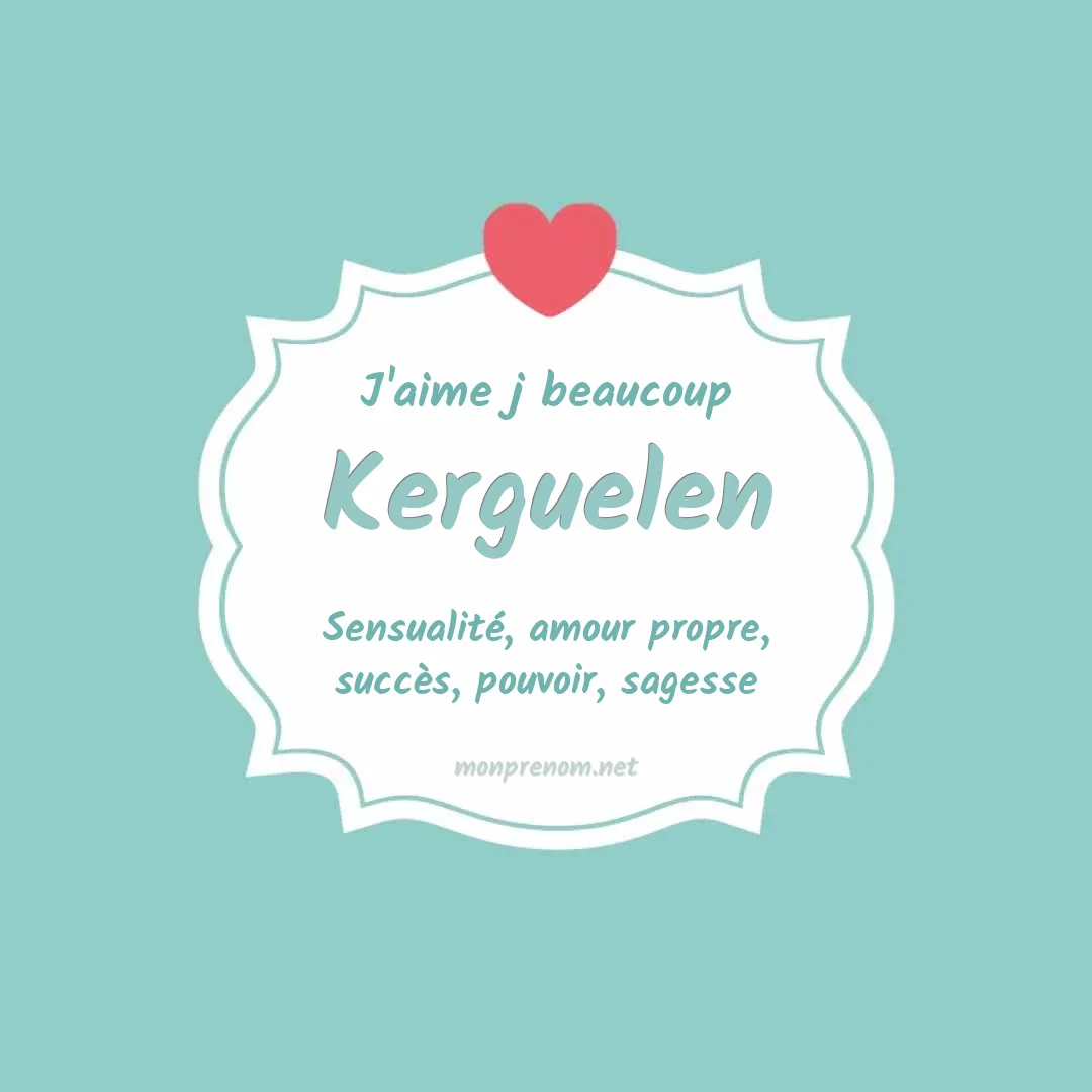 j'aime beaucoup Kerguelen