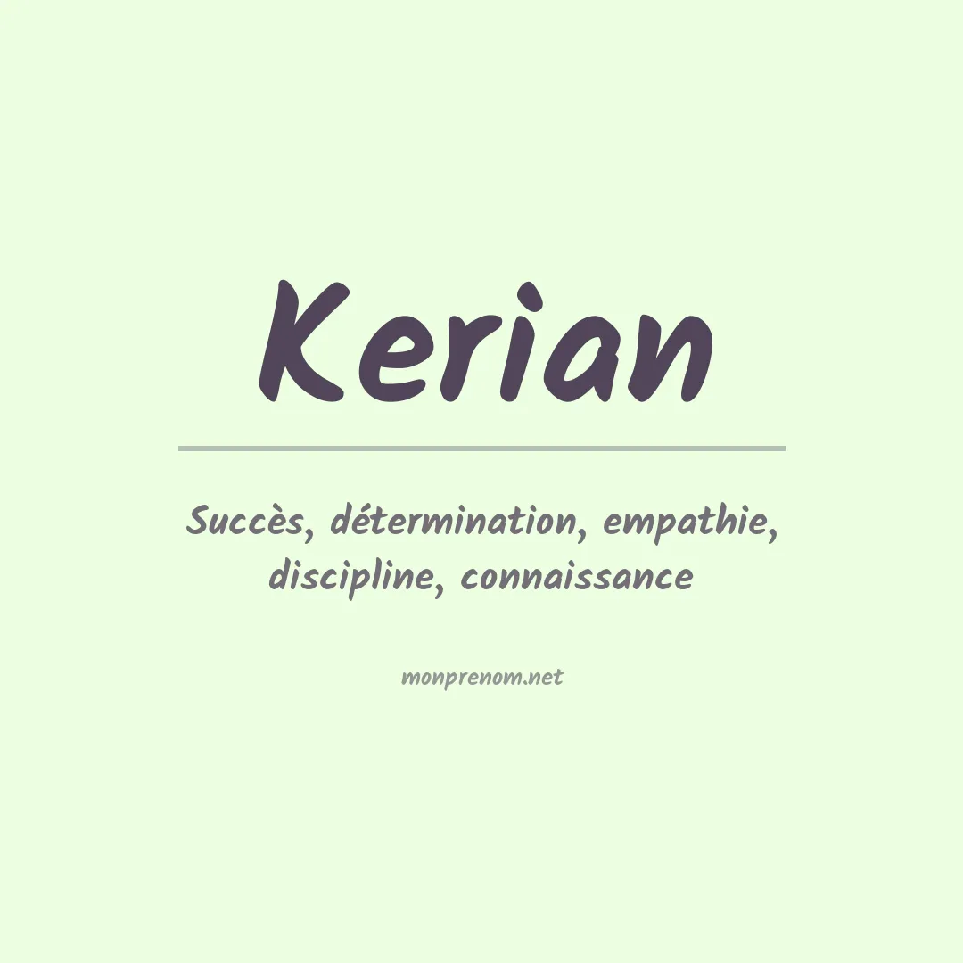 Signification du Prénom Kerian Signification du Prénom Kerian