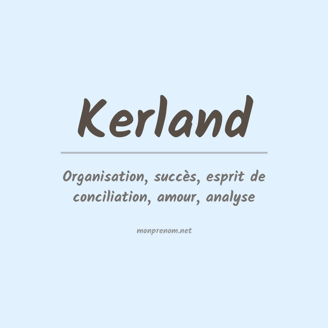 Signification du Prénom Kerland