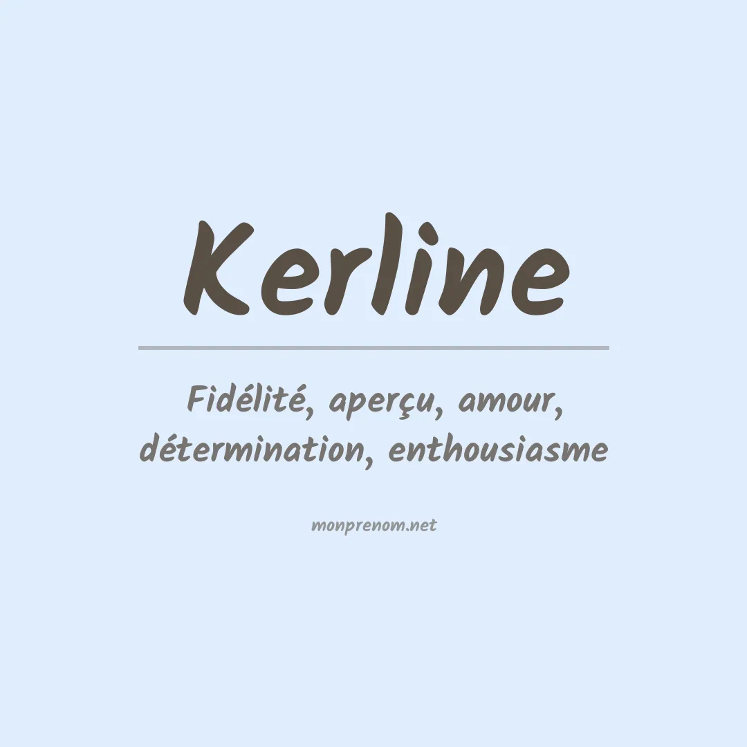 Signification du Prénom Kerline Signification du Prénom Kerline