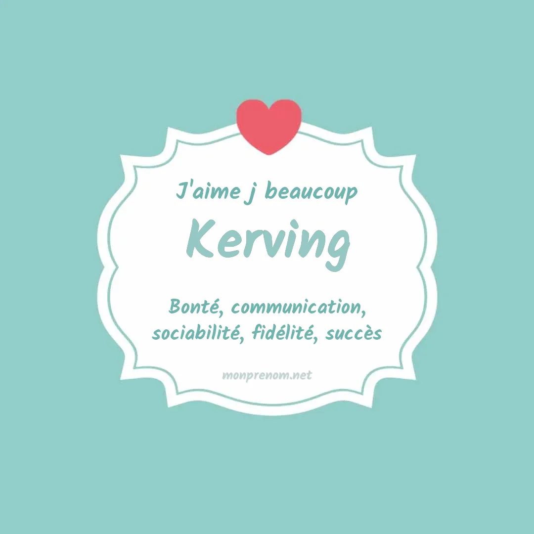 j'aime beaucoup Kerving