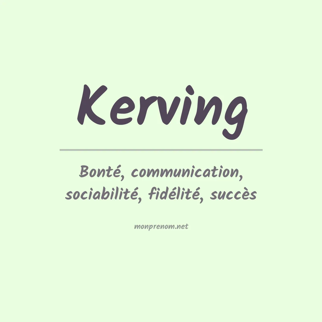 Signification du Prénom Kerving Signification du Prénom Kerving