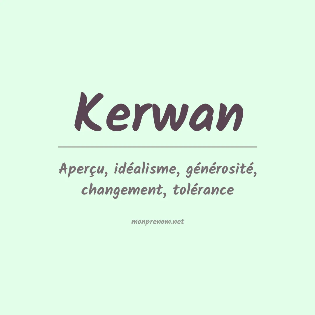 Signification du Prénom Kerwan Signification du Prénom Kerwan