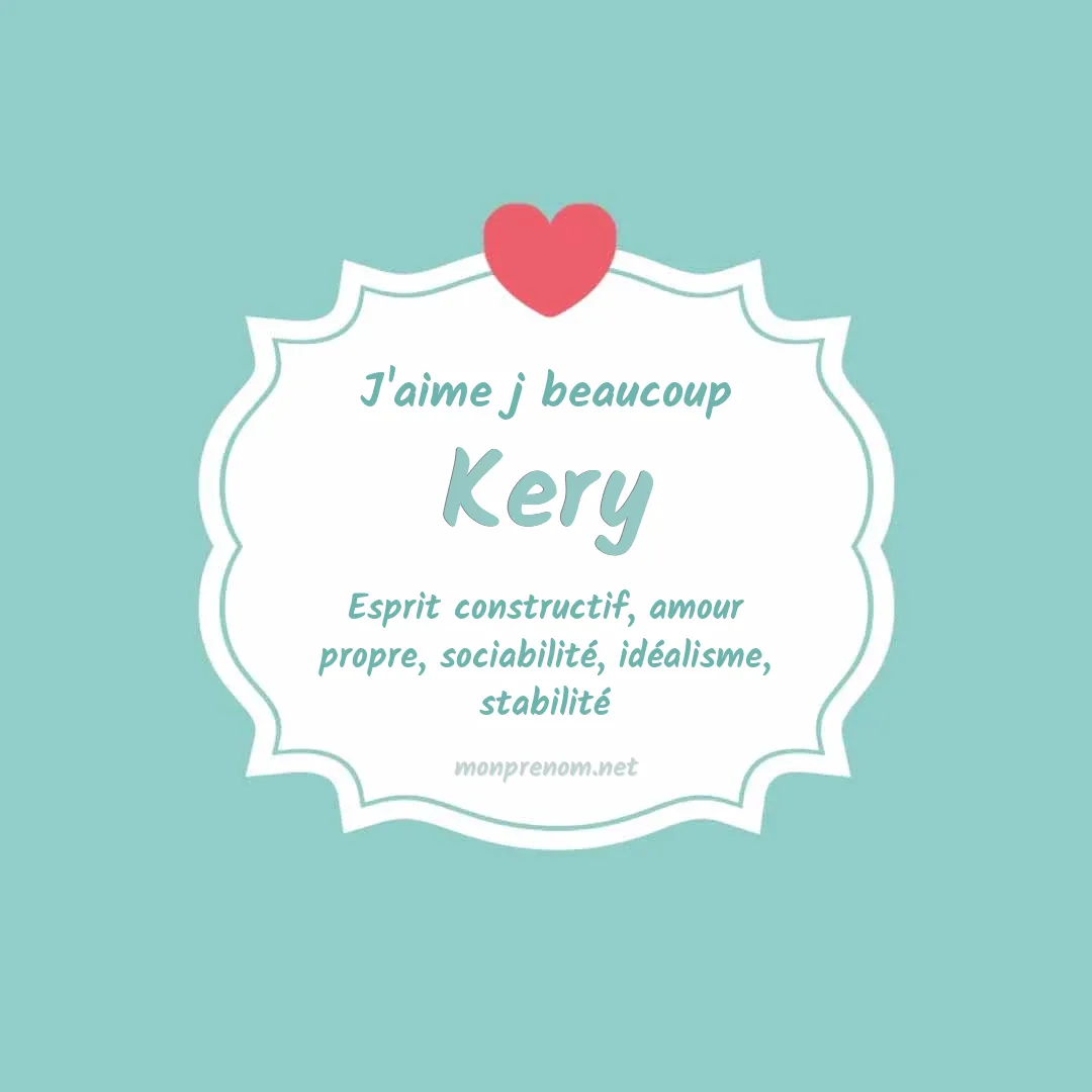 j'aime beaucoup Kery