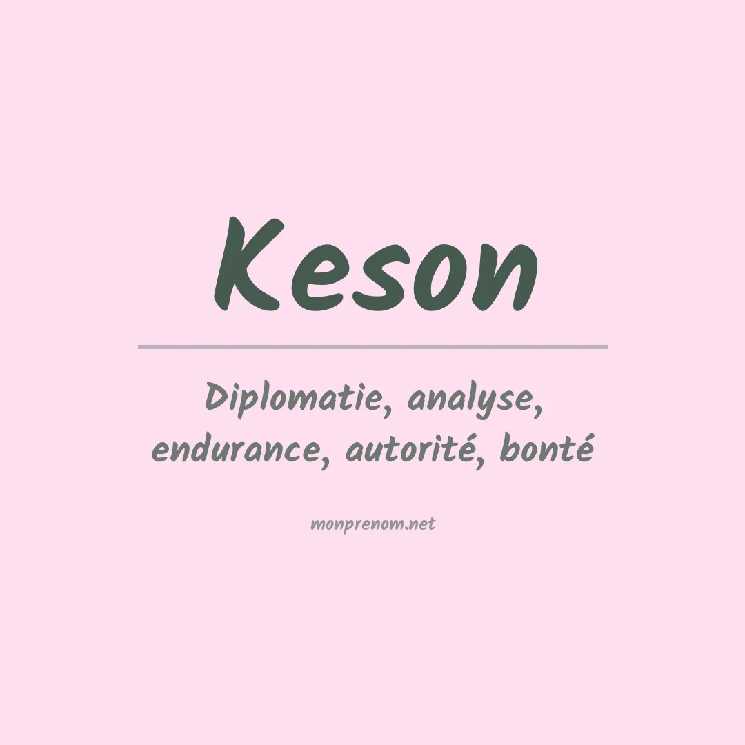 Signification du Prénom Keson Signification du Prénom Keson