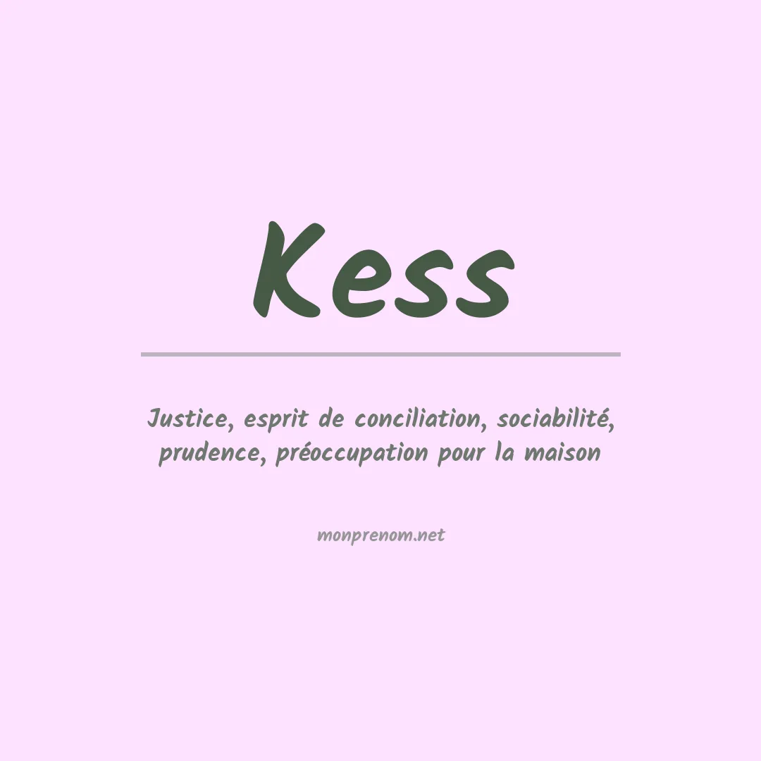 Signification du Prénom Kess