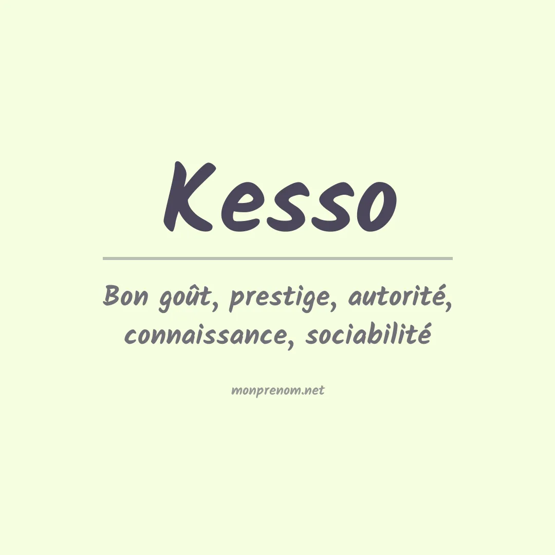 Signification du Prénom Kesso Signification du Prénom Kesso