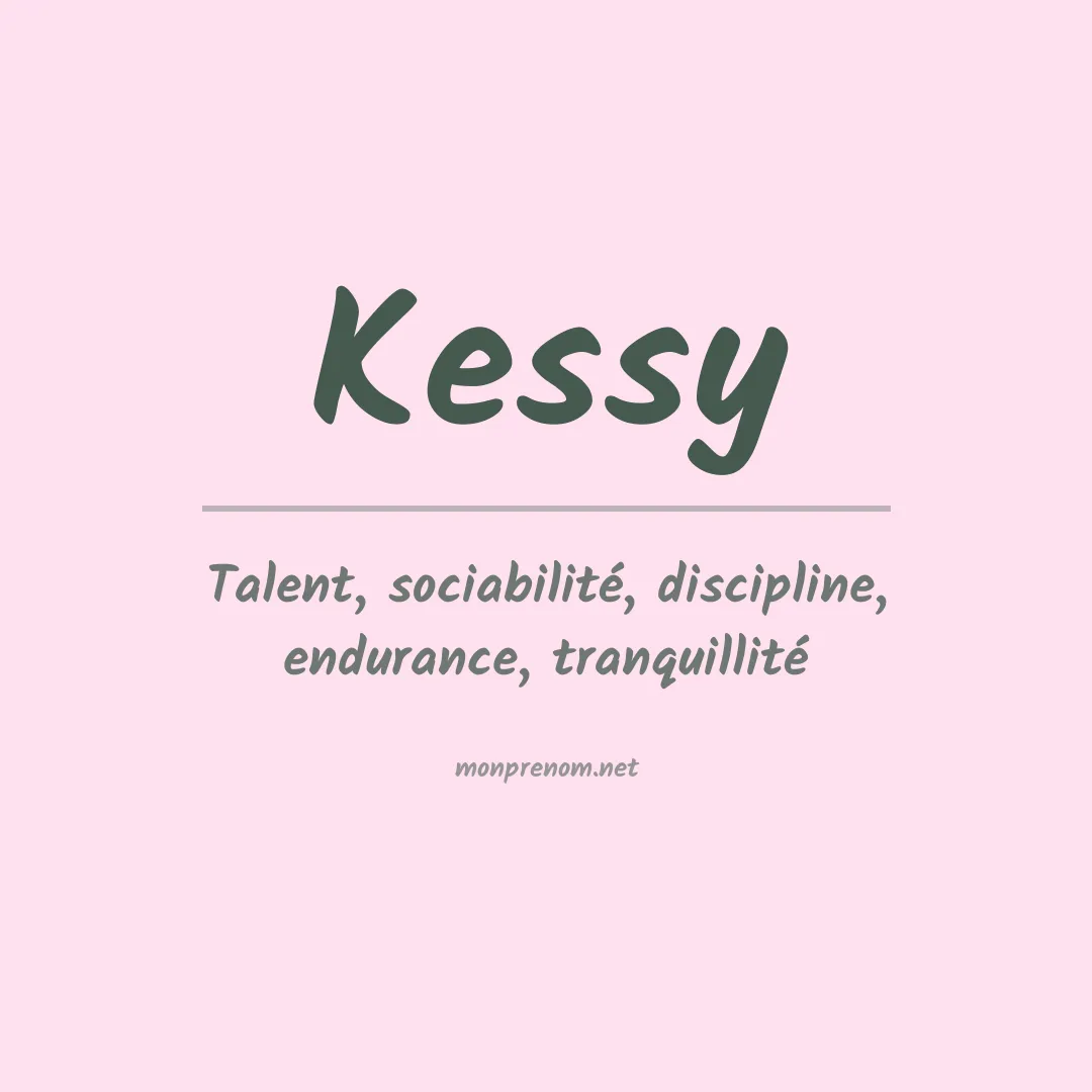 Signification du Prénom Kessy