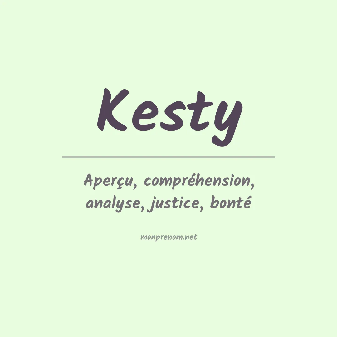 Signification du Prénom Kesty Signification du Prénom Kesty