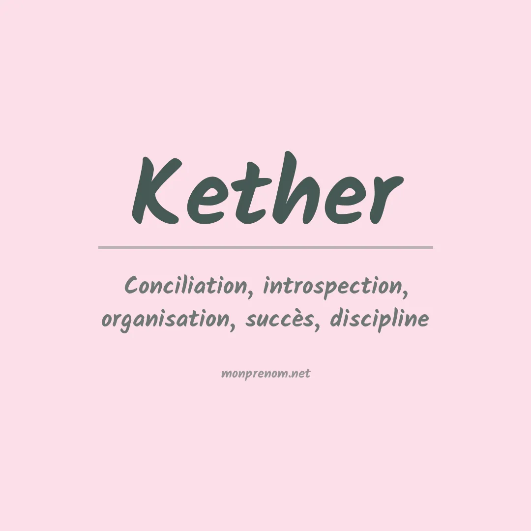 Signification du Prénom Kether Signification du Prénom Kether