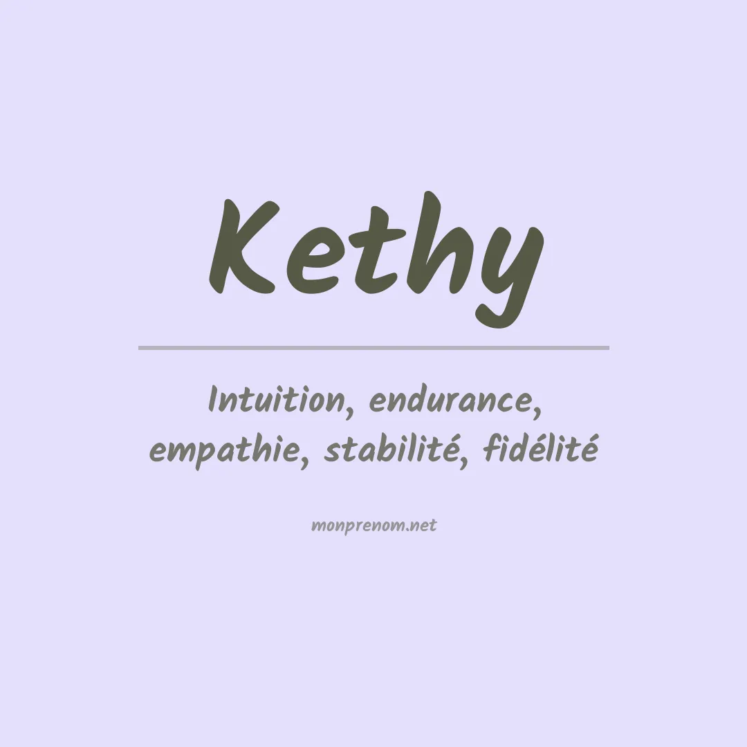 Signification du Prénom Kethy Signification du Prénom Kethy