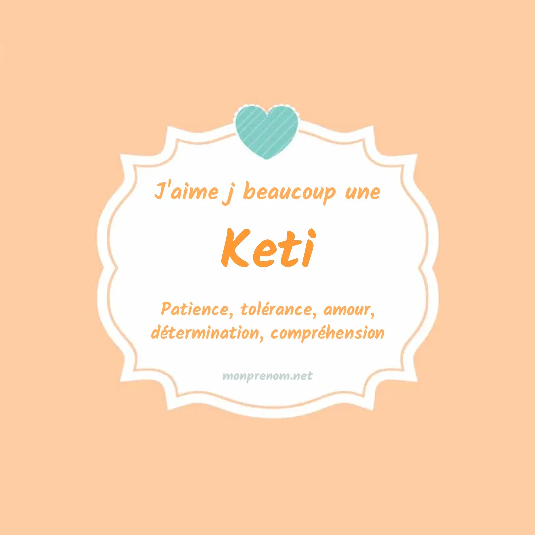 j'aime beaucoup Keti