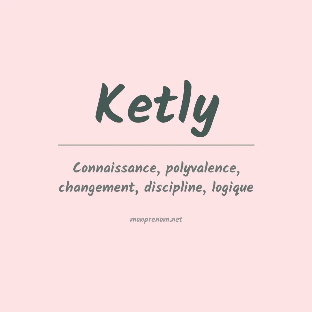 Signification du Prénom Ketly