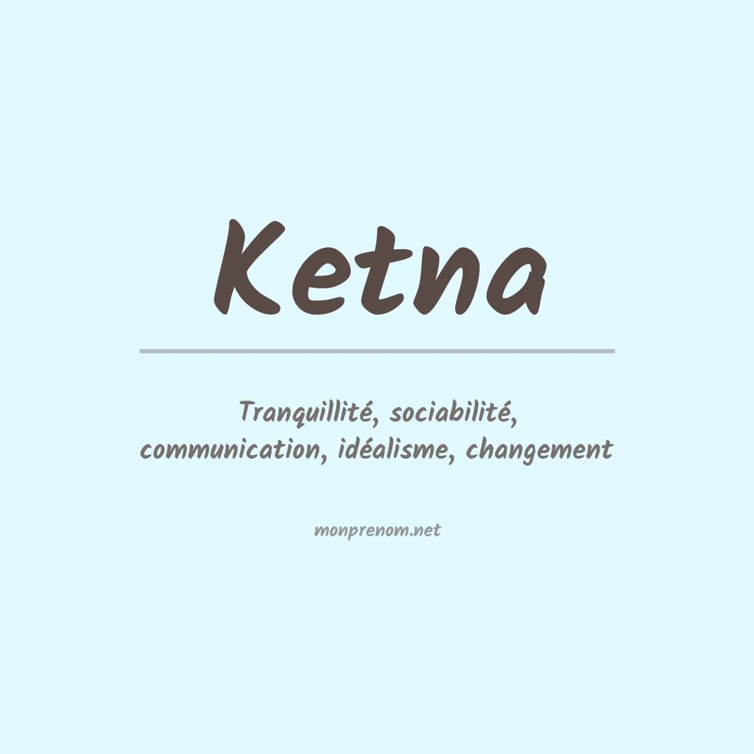 Signification du Prénom Ketna Signification du Prénom Ketna